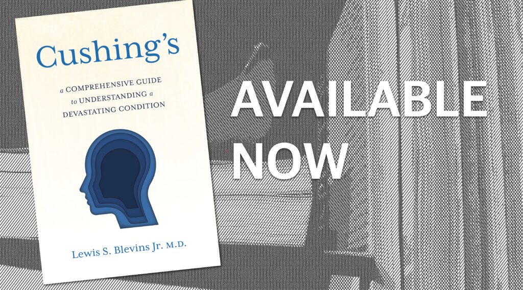 A graphic of the new book, "Cushing's" by Dr. Lewis Blevins with a graphic overlay that says available now.