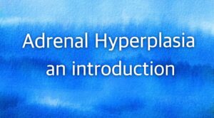 When ‘Normal’ Isn’t Normal: The Problem with Adrenal Hyperplasia Diagnosis
