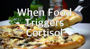 Understanding Food-Dependent Hypercortisolism